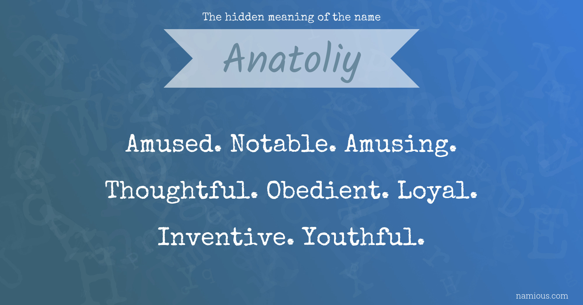 The hidden meaning of the name Anatoliy