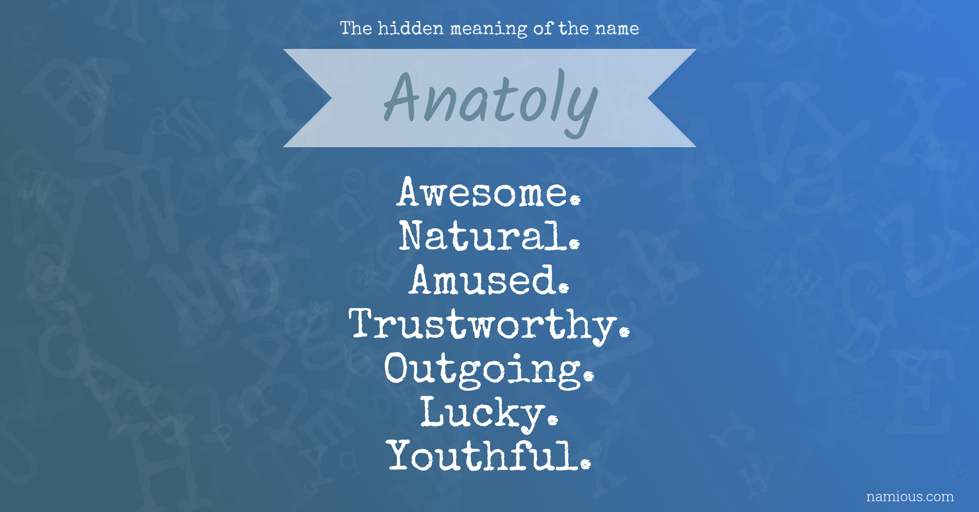 The hidden meaning of the name Anatoly