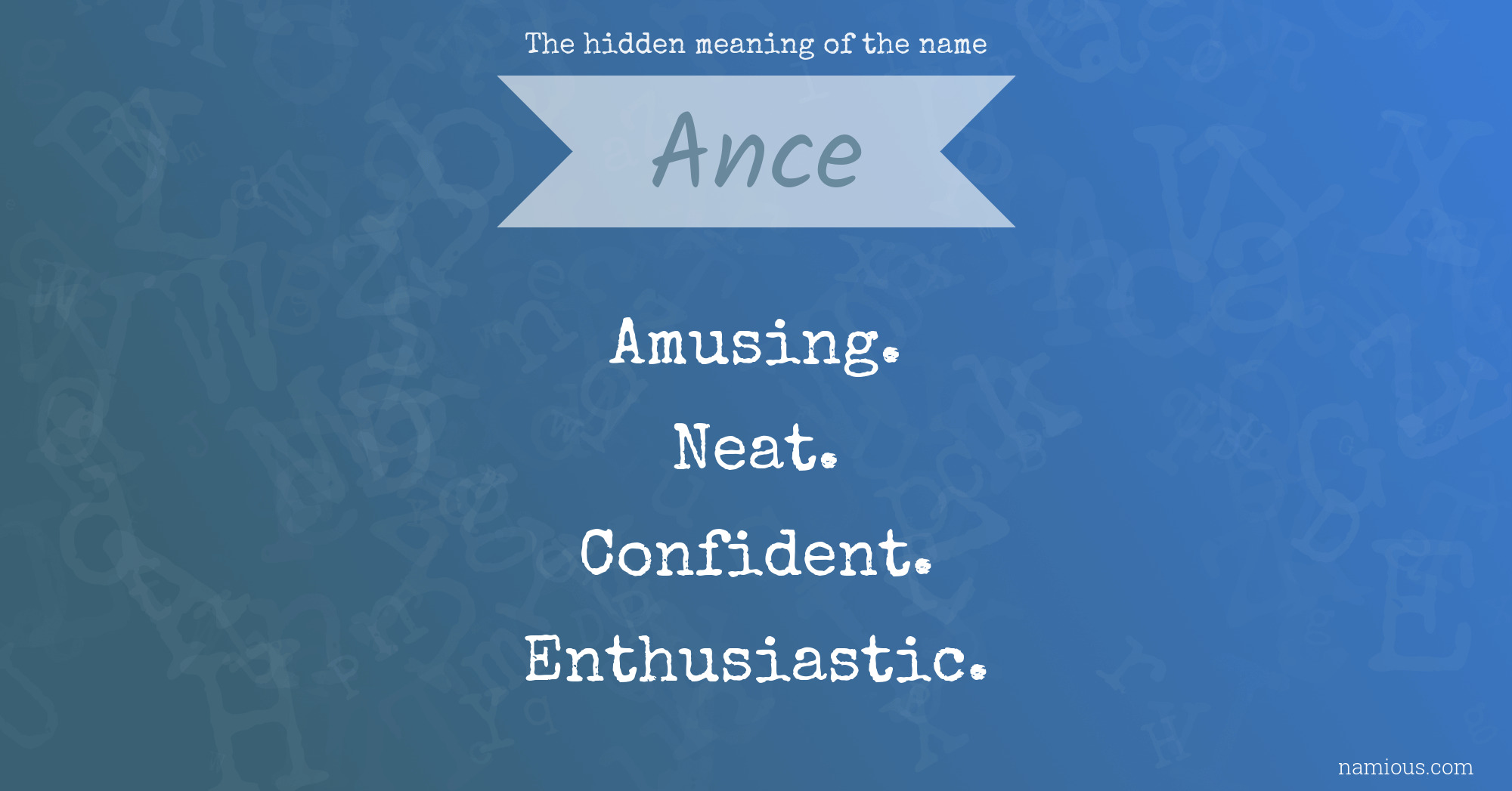 The hidden meaning of the name Ance