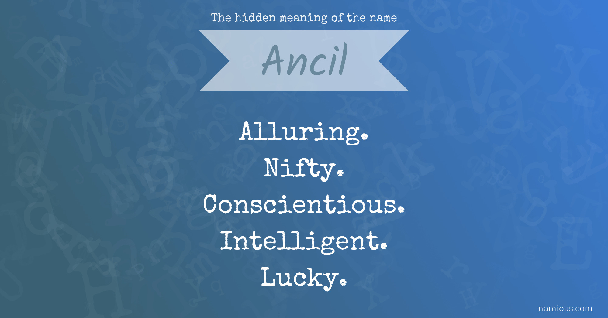 The hidden meaning of the name Ancil