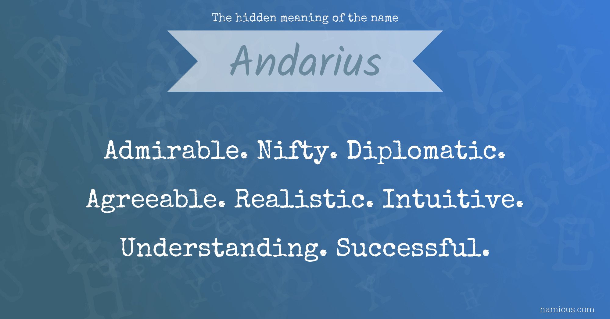 The hidden meaning of the name Andarius