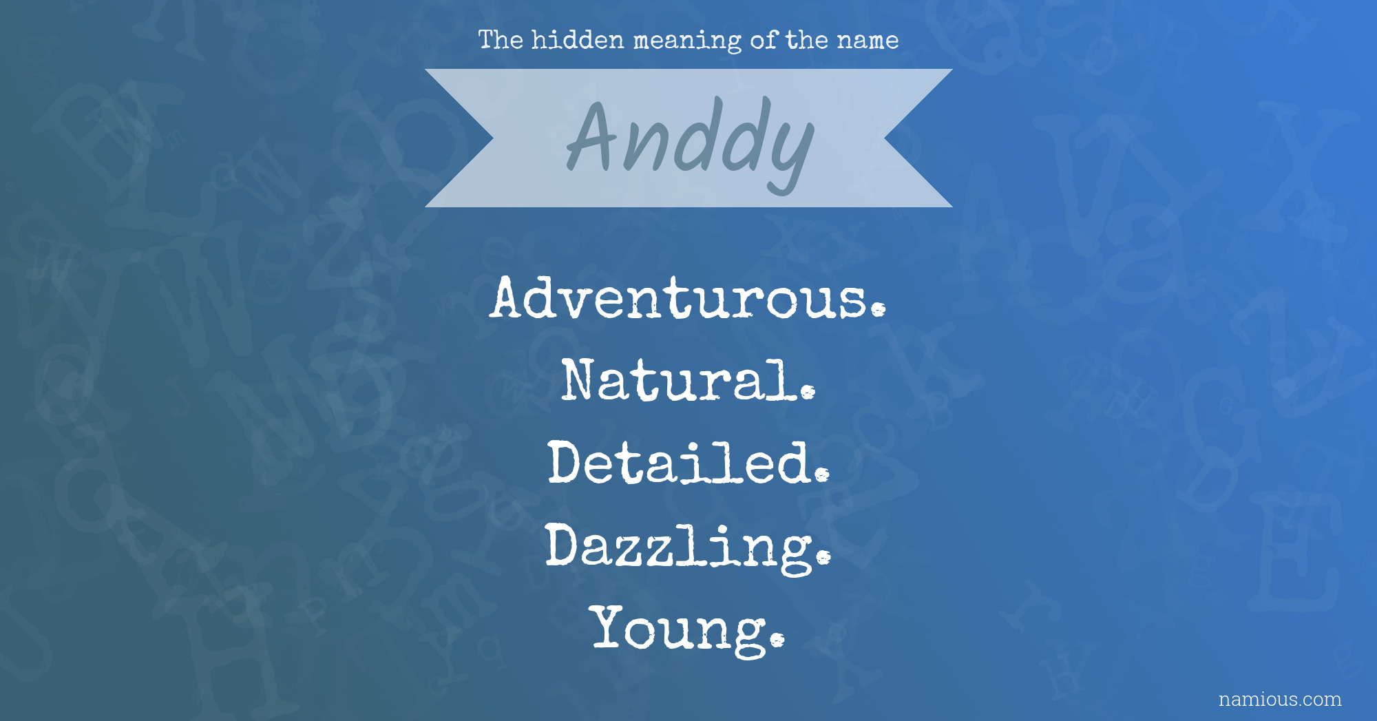 The hidden meaning of the name Anddy