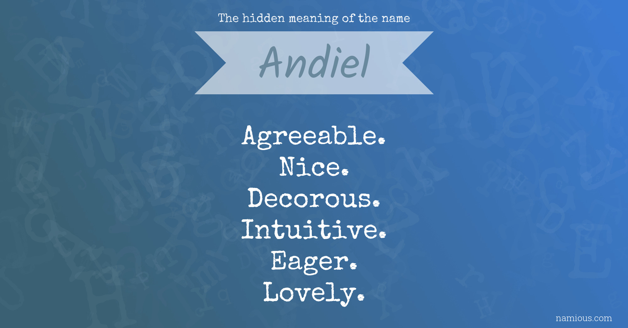 The hidden meaning of the name Andiel