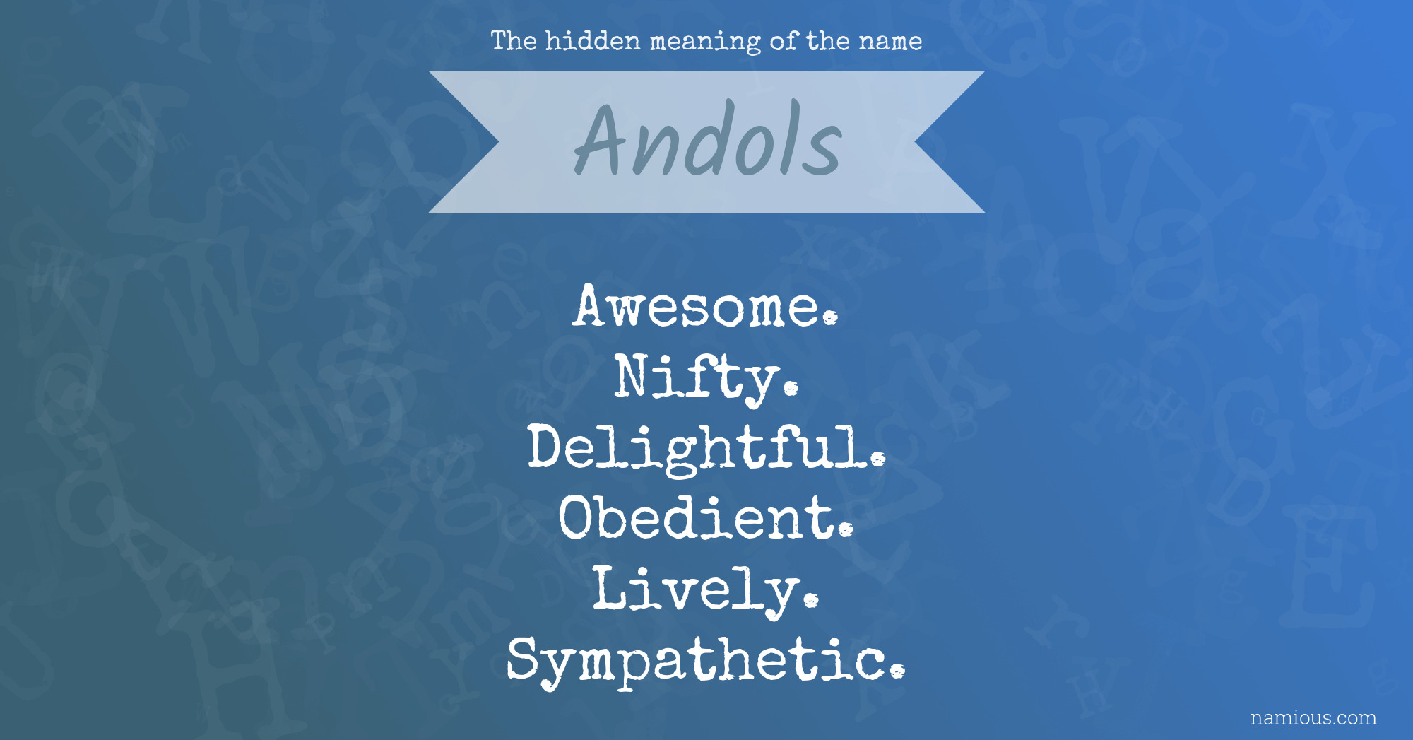 The hidden meaning of the name Andols