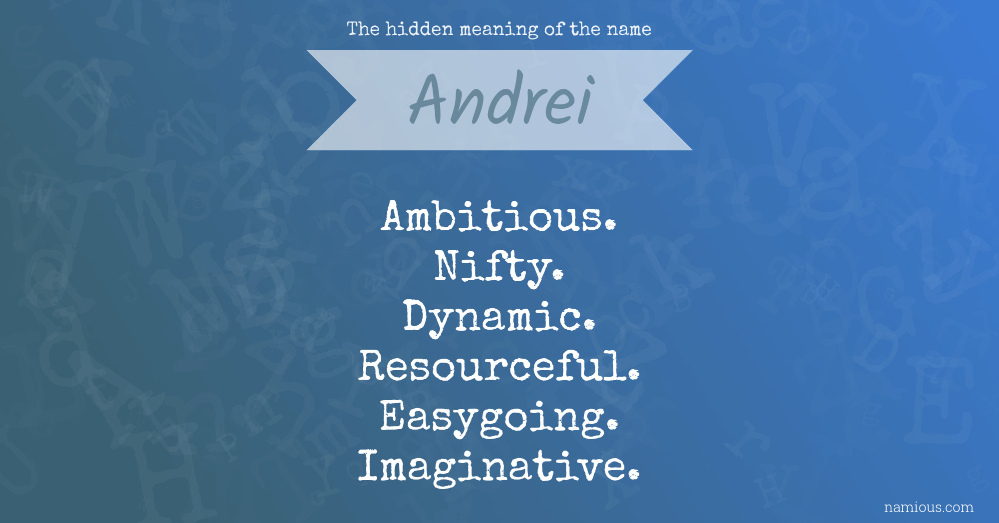 The hidden meaning of the name Andrei