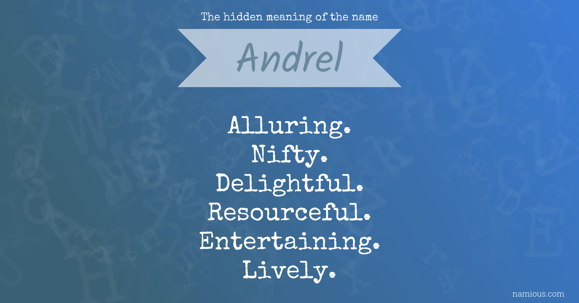 The hidden meaning of the name Andrel