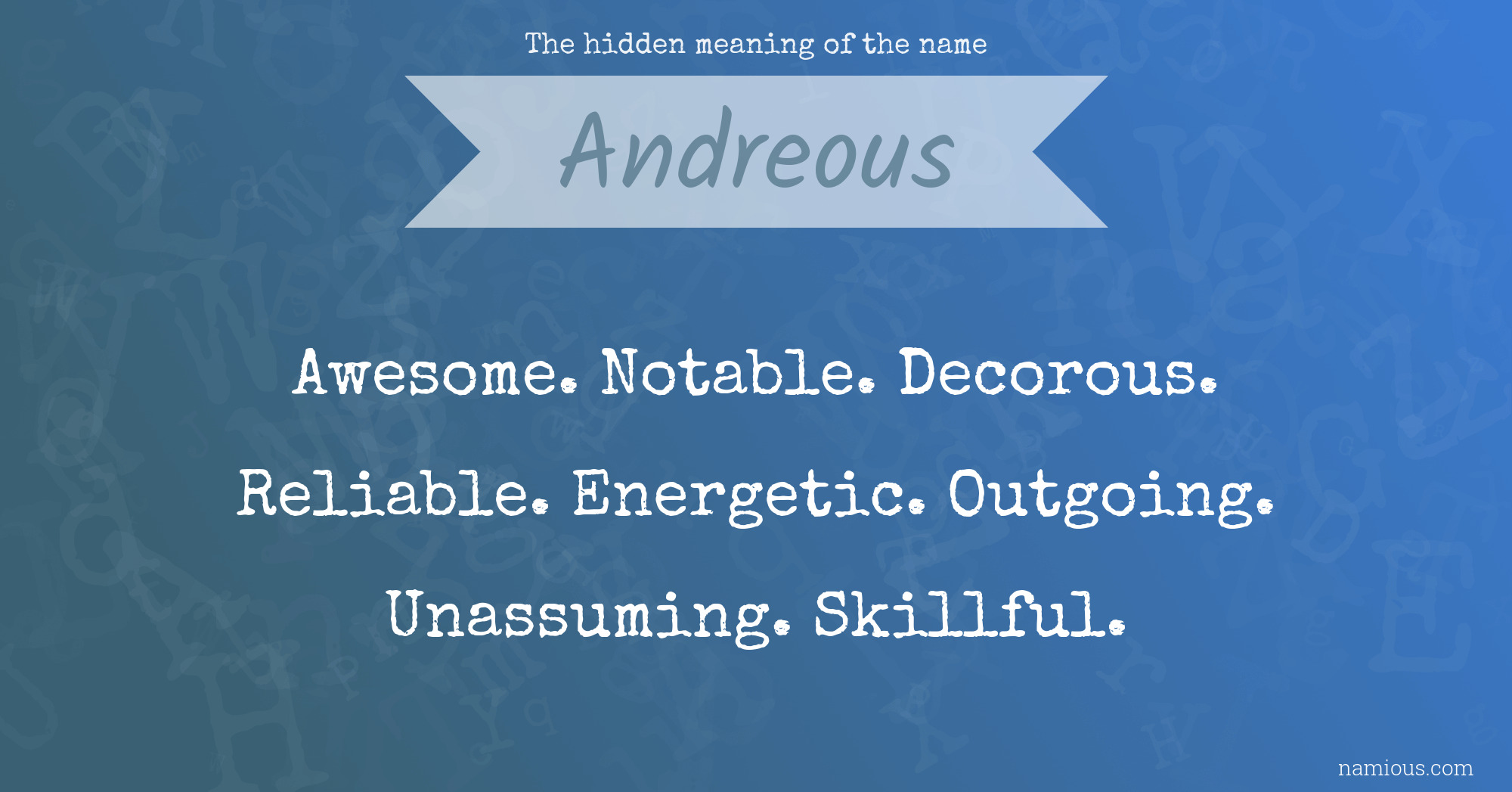 The hidden meaning of the name Andreous