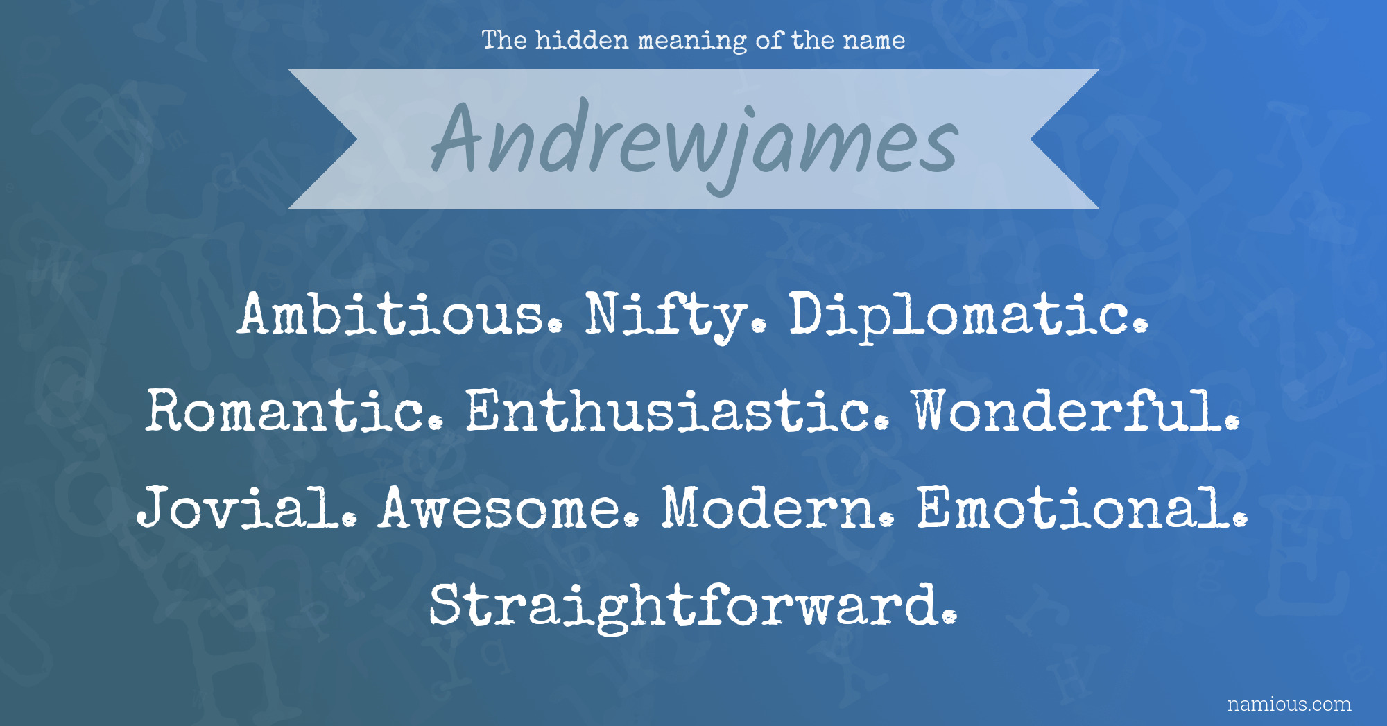 The hidden meaning of the name Andrewjames