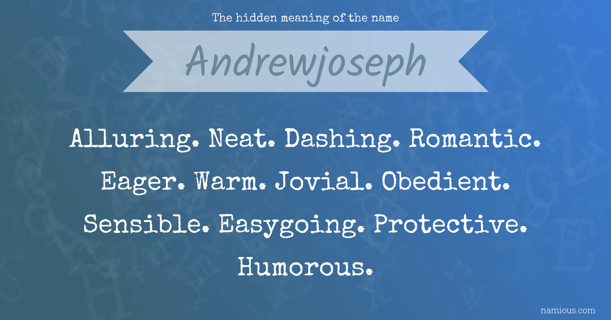 The hidden meaning of the name Andrewjoseph