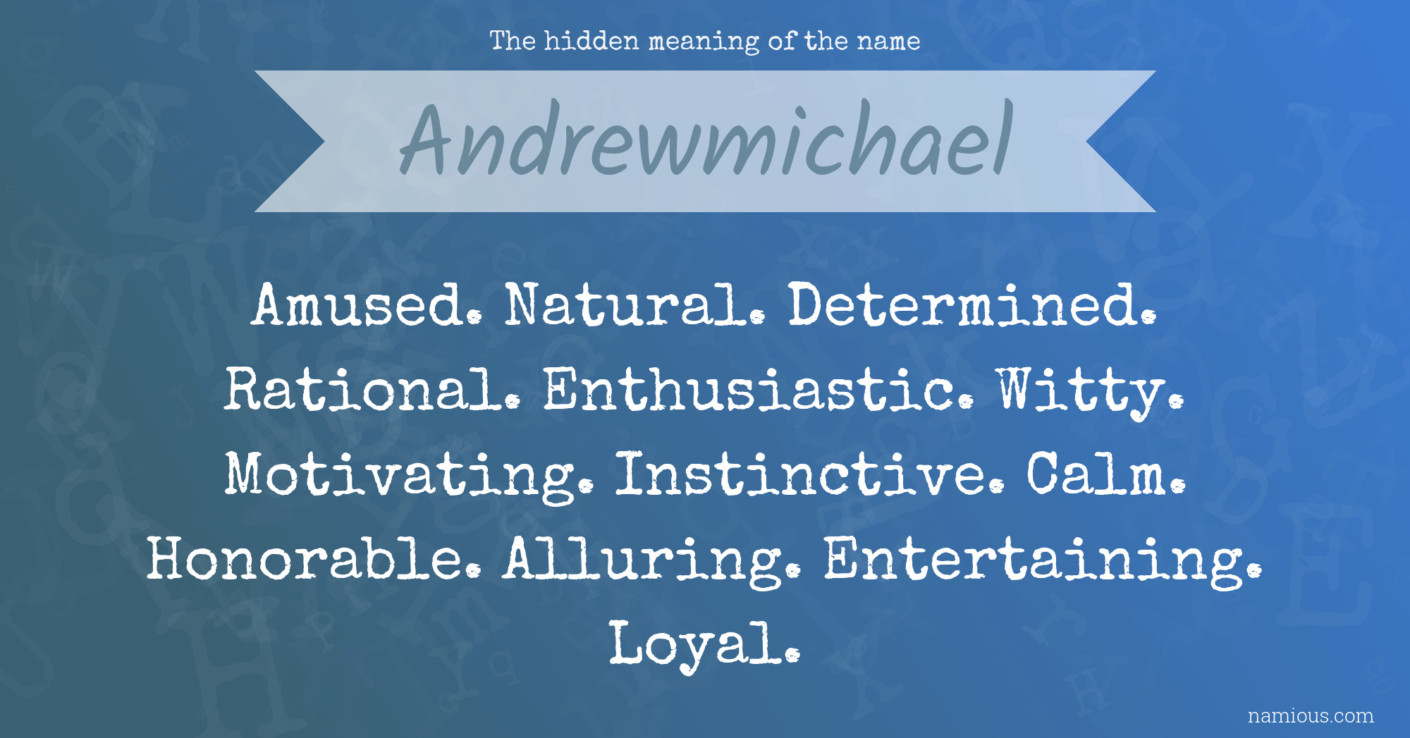 The hidden meaning of the name Andrewmichael