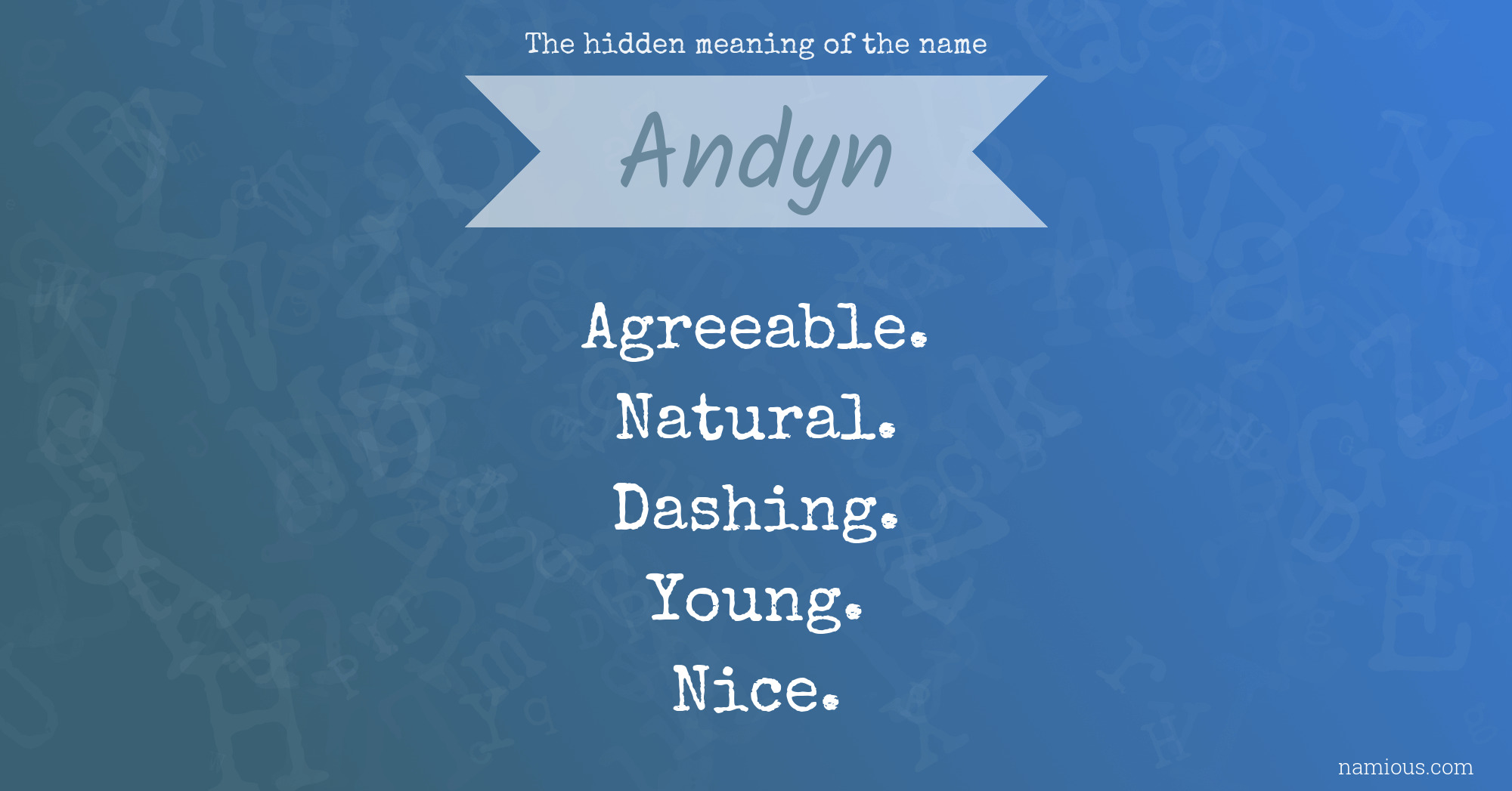 The hidden meaning of the name Andyn