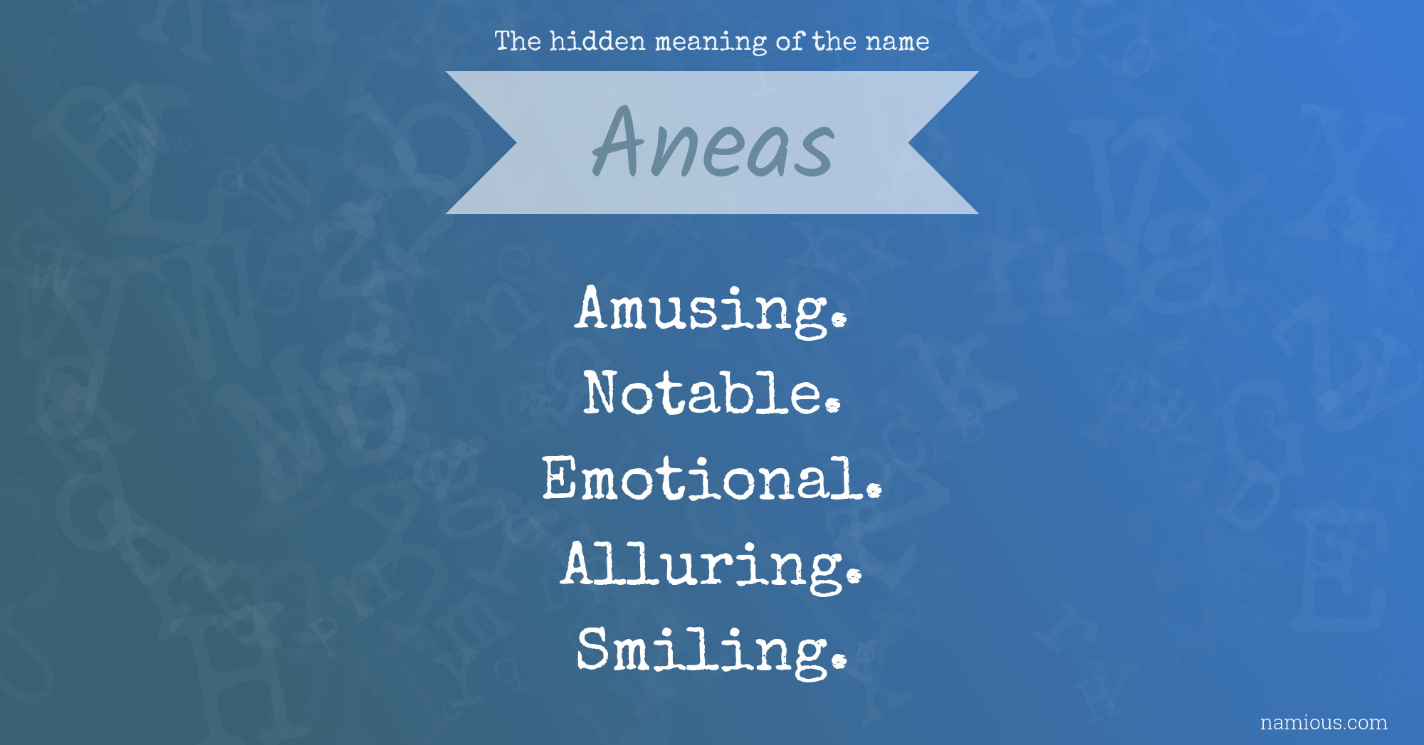 The hidden meaning of the name Aneas