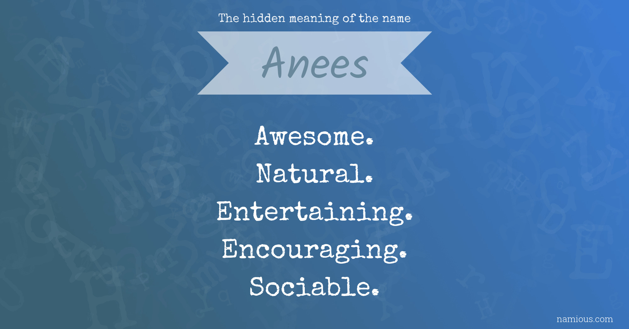 The hidden meaning of the name Anees