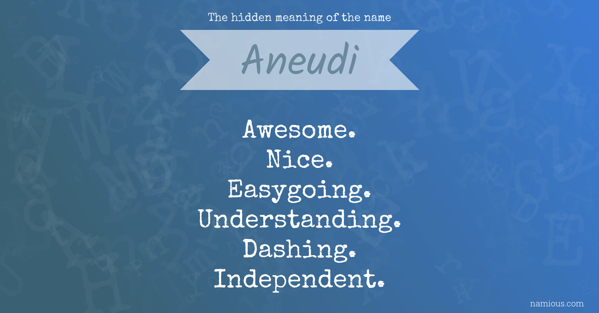 The hidden meaning of the name Aneudi