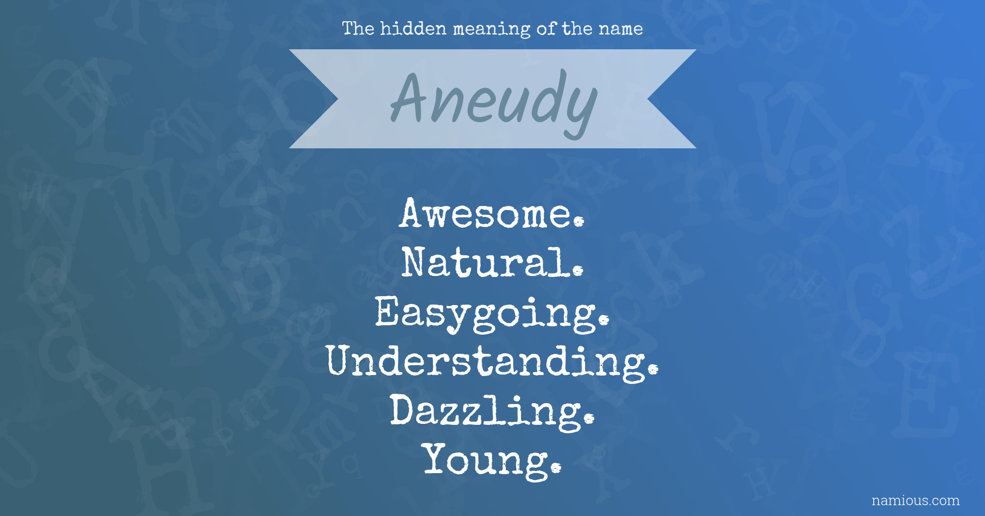 The hidden meaning of the name Aneudy