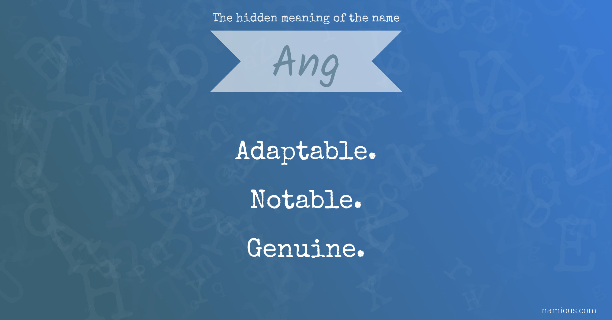 The hidden meaning of the name Ang