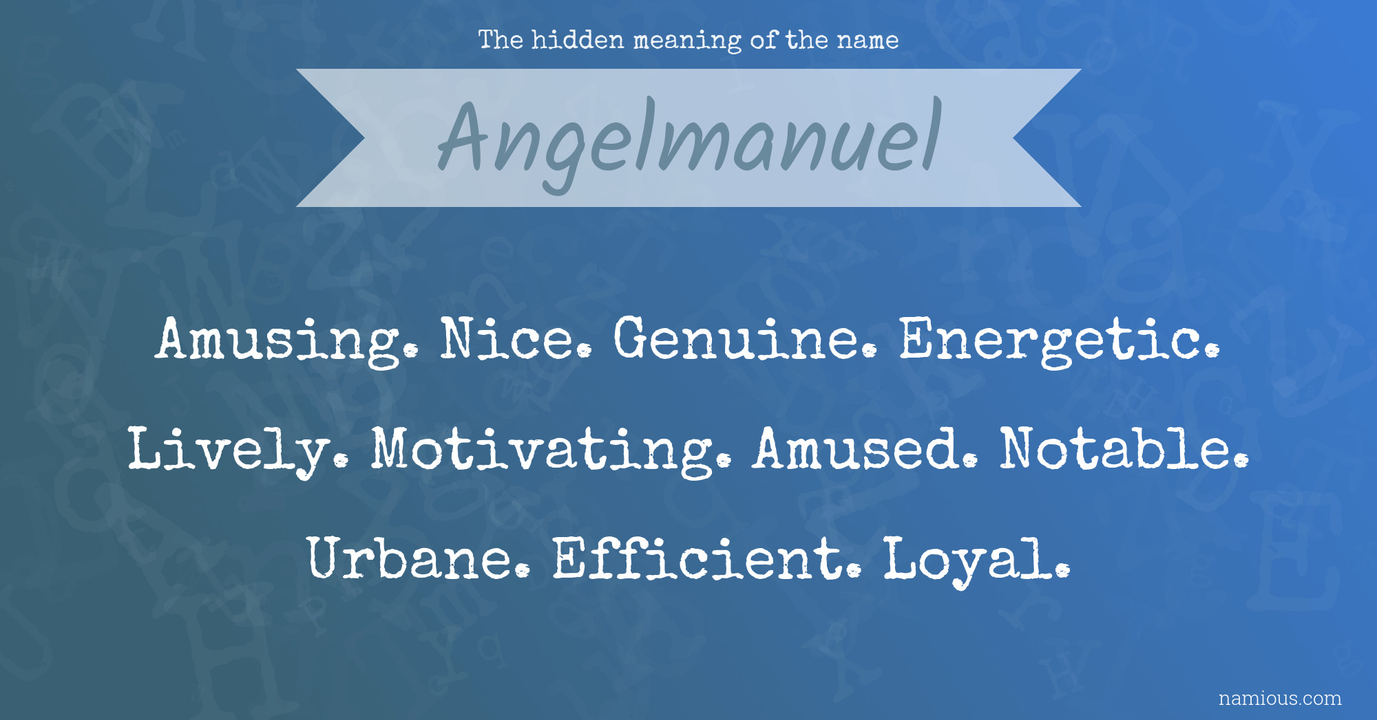 The hidden meaning of the name Angelmanuel