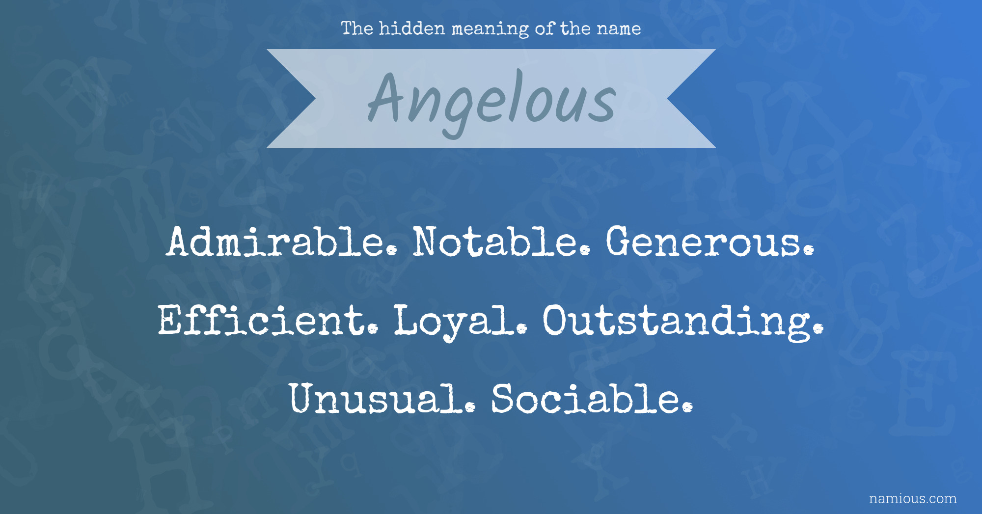 The hidden meaning of the name Angelous