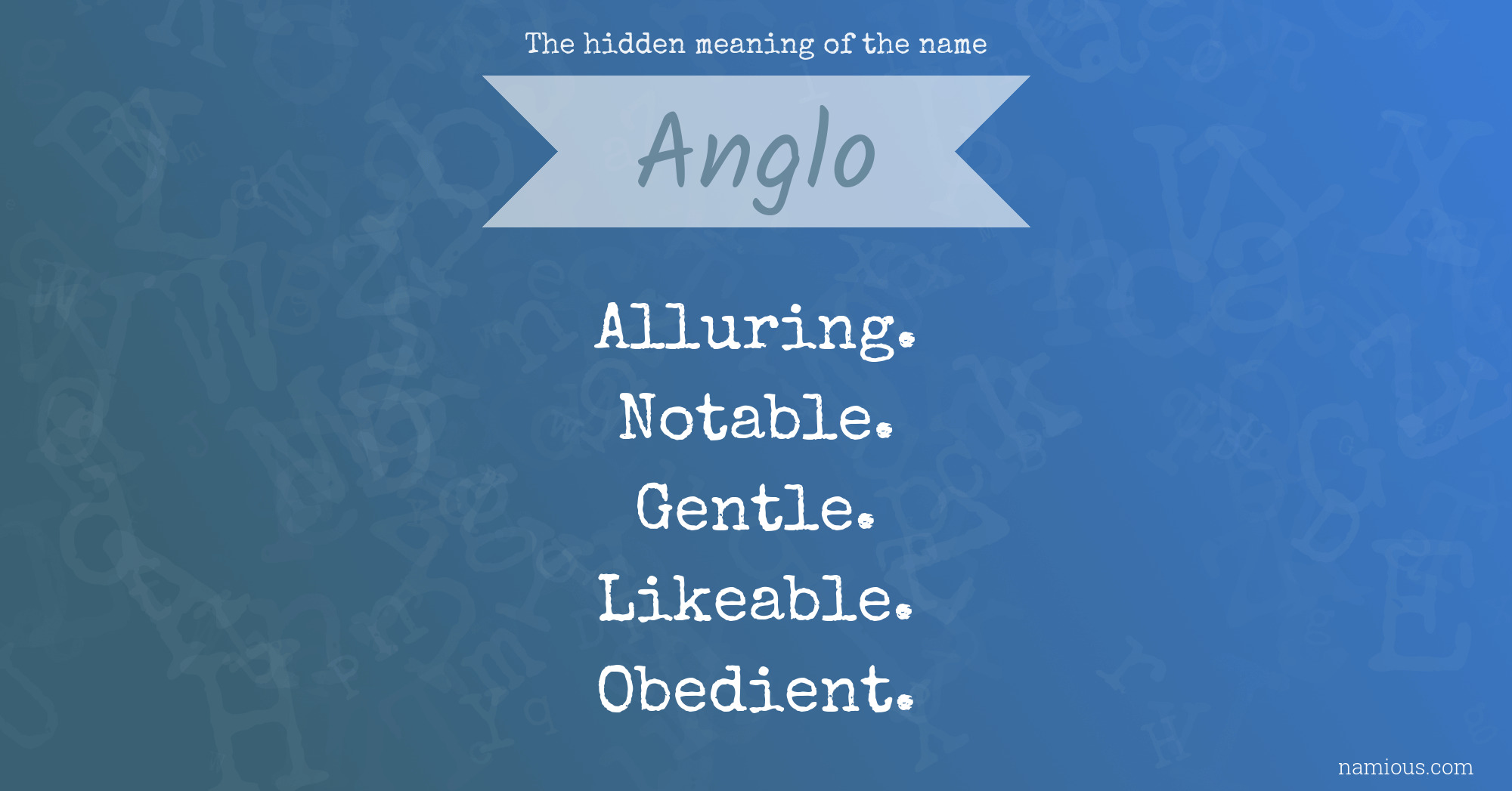 The hidden meaning of the name Anglo