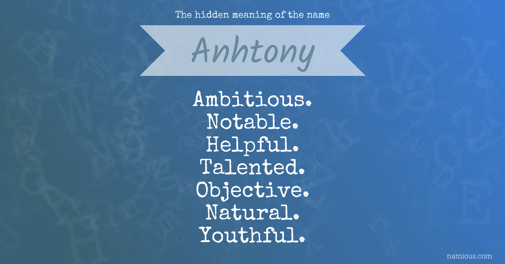 The hidden meaning of the name Anhtony