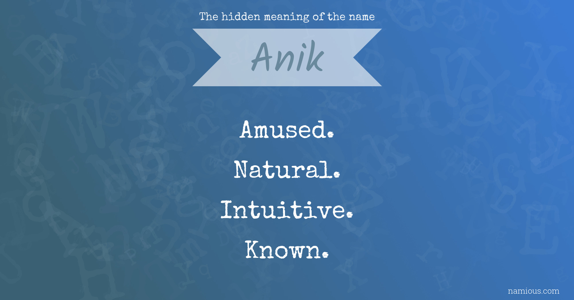 The hidden meaning of the name Anik