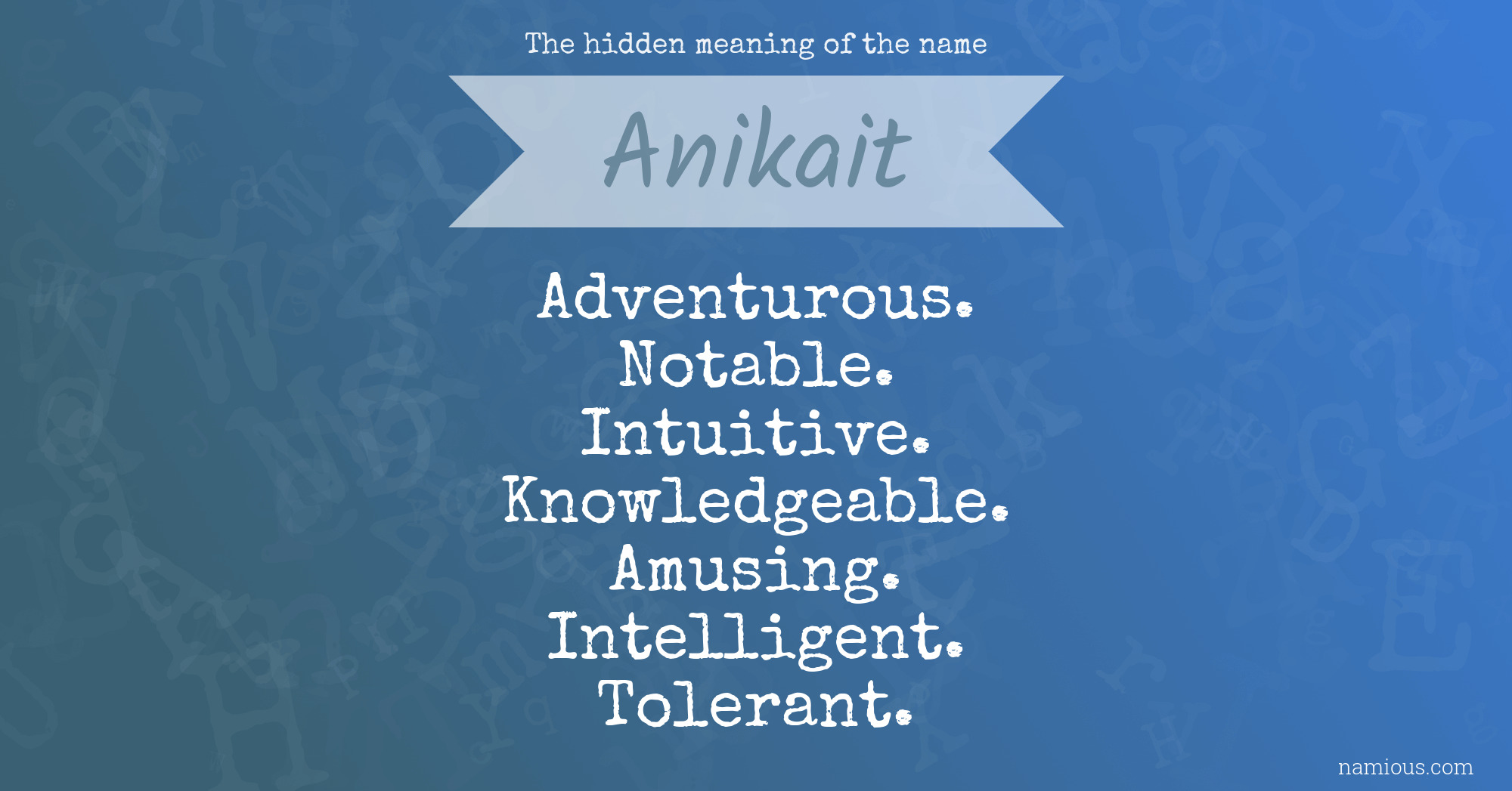 The hidden meaning of the name Anikait