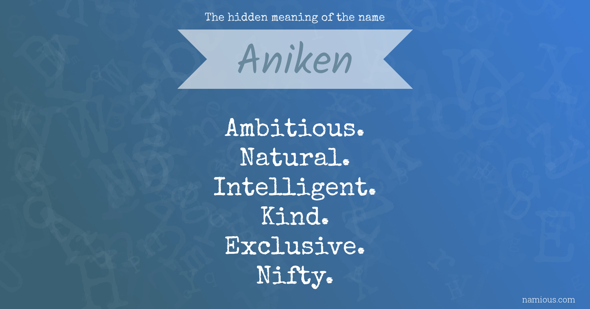 The hidden meaning of the name Aniken