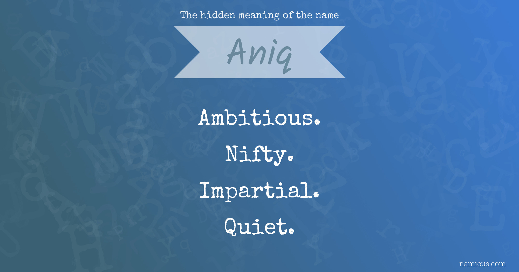 The hidden meaning of the name Aniq