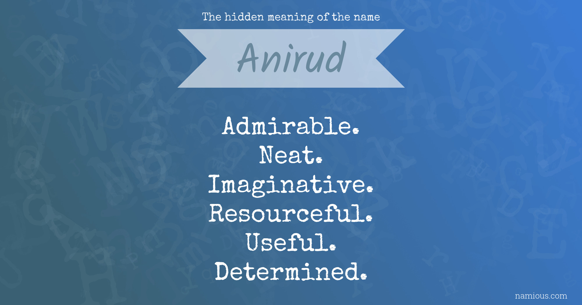 The hidden meaning of the name Anirud