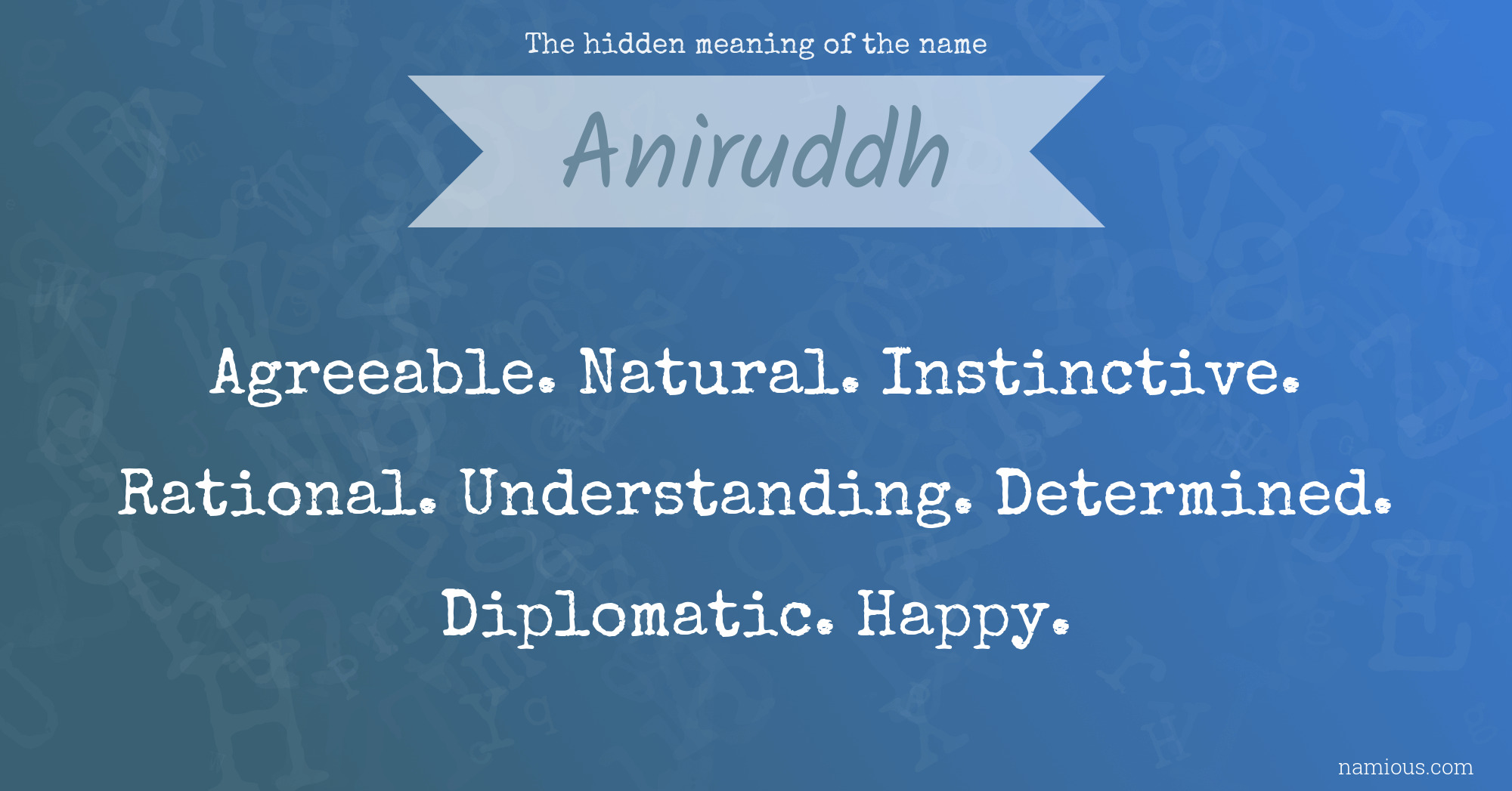 The hidden meaning of the name Aniruddh