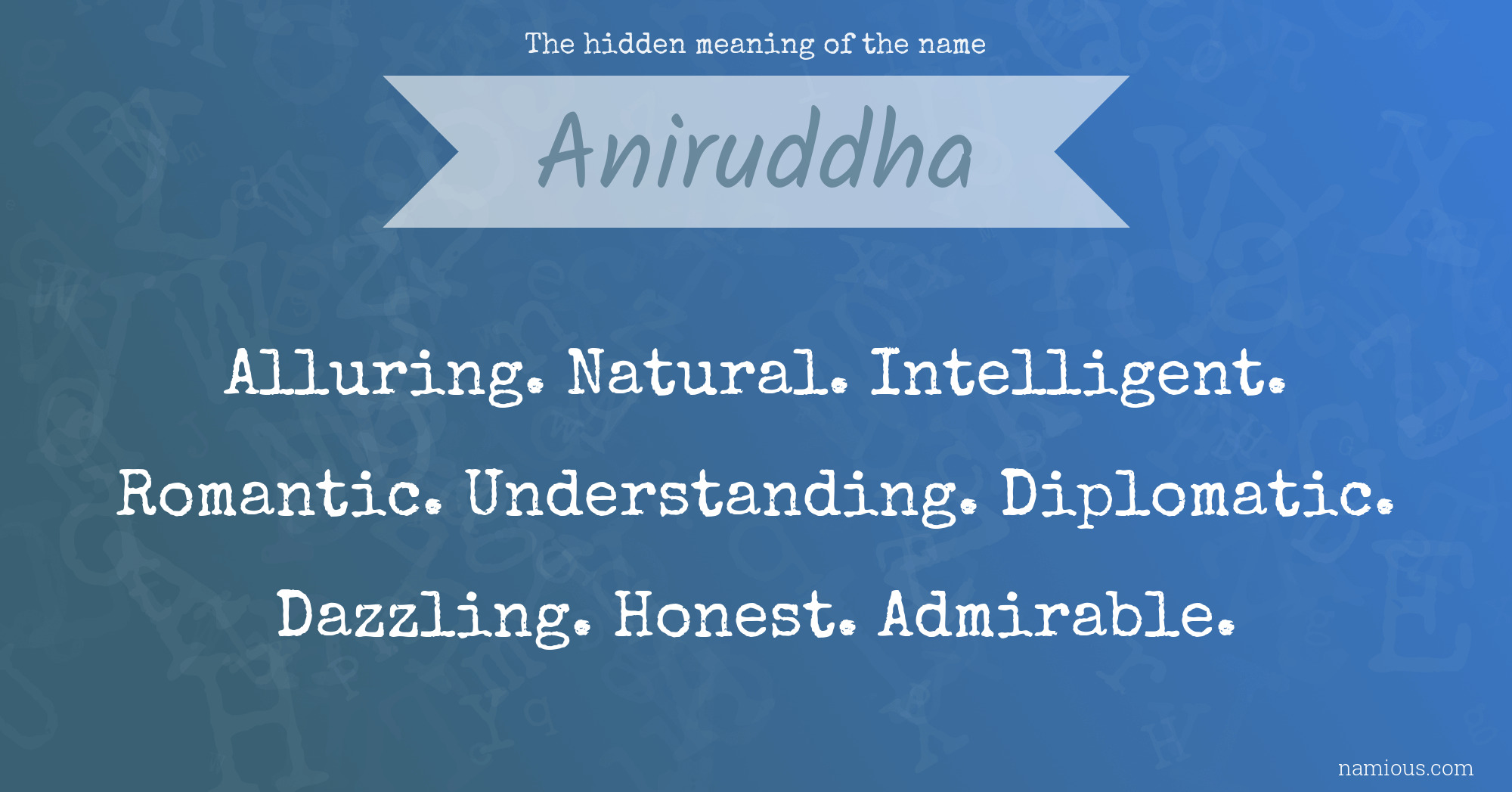 The hidden meaning of the name Aniruddha