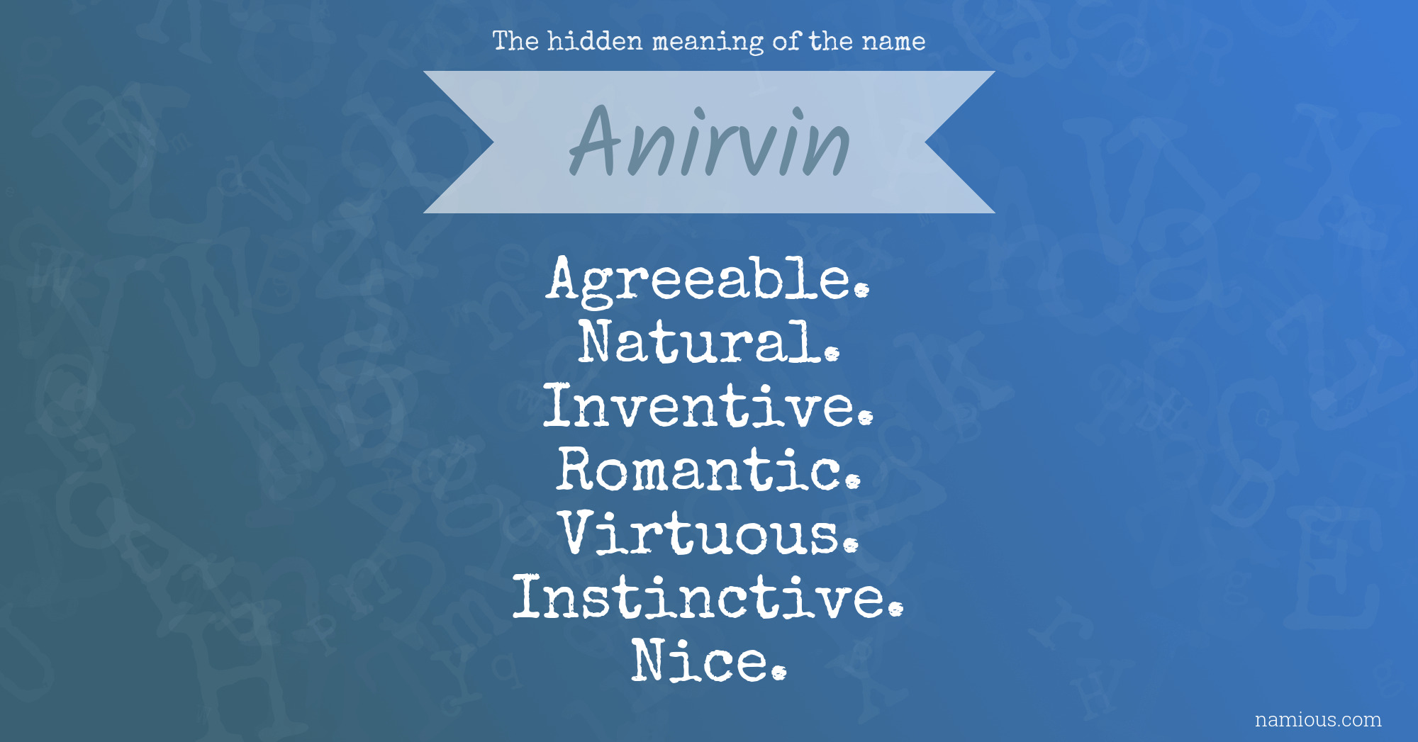 The hidden meaning of the name Anirvin