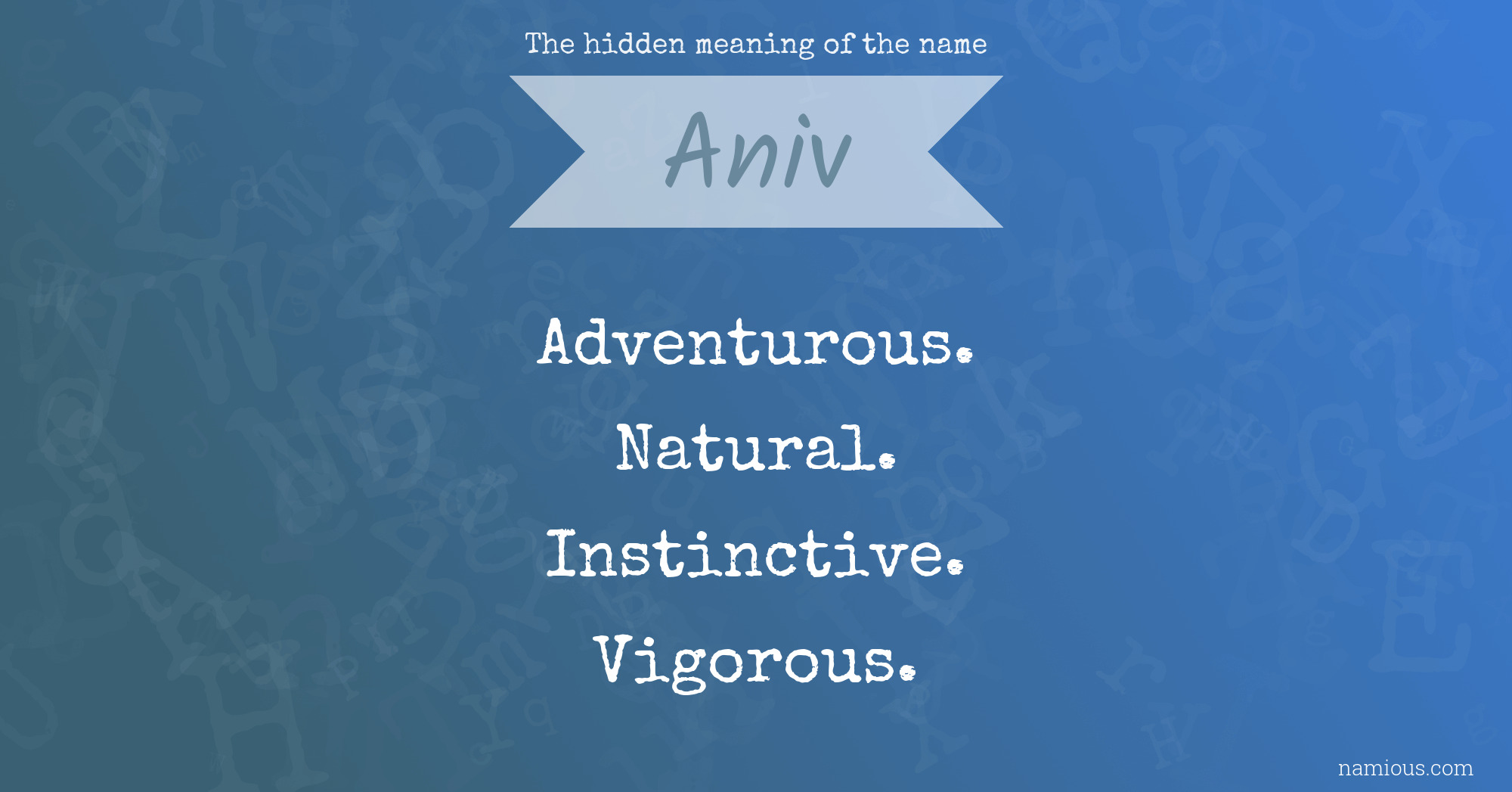 The hidden meaning of the name Aniv