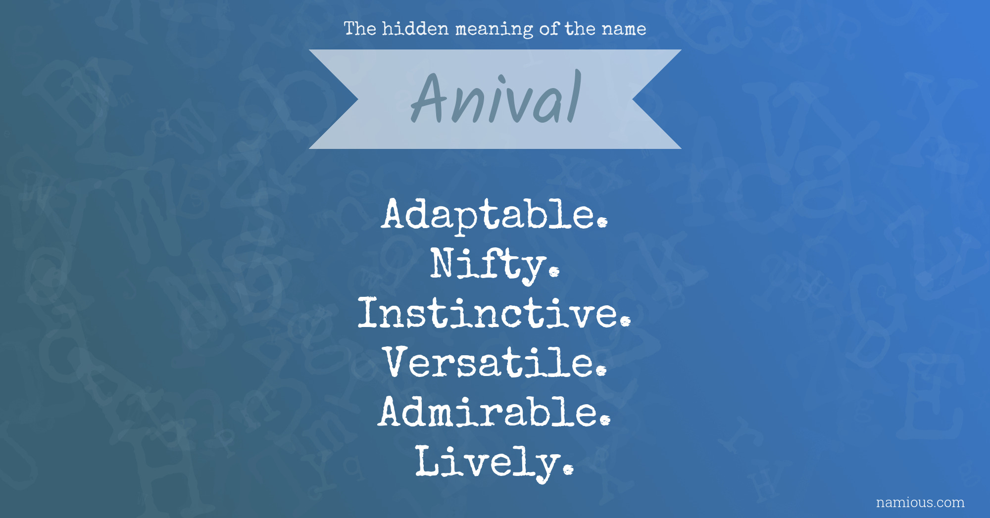 The hidden meaning of the name Anival