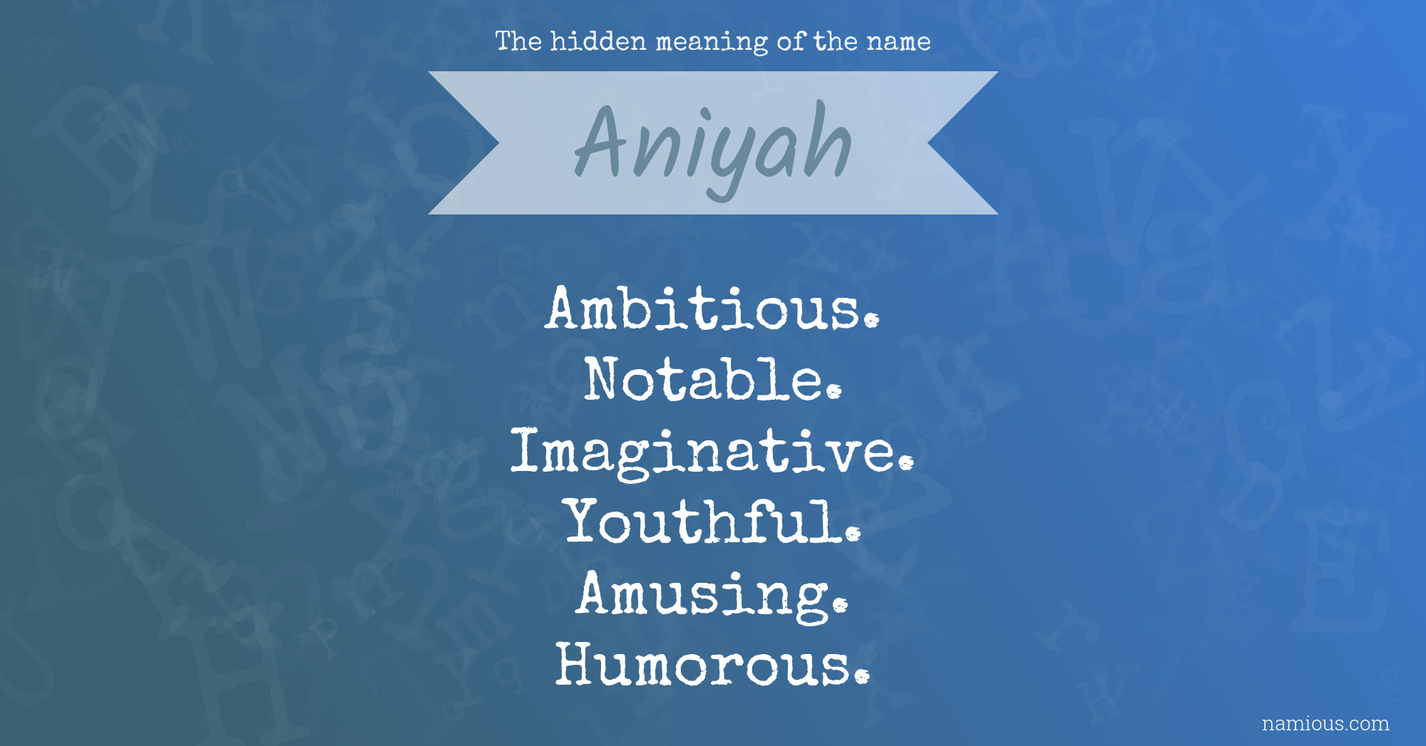 The hidden meaning of the name Aniyah