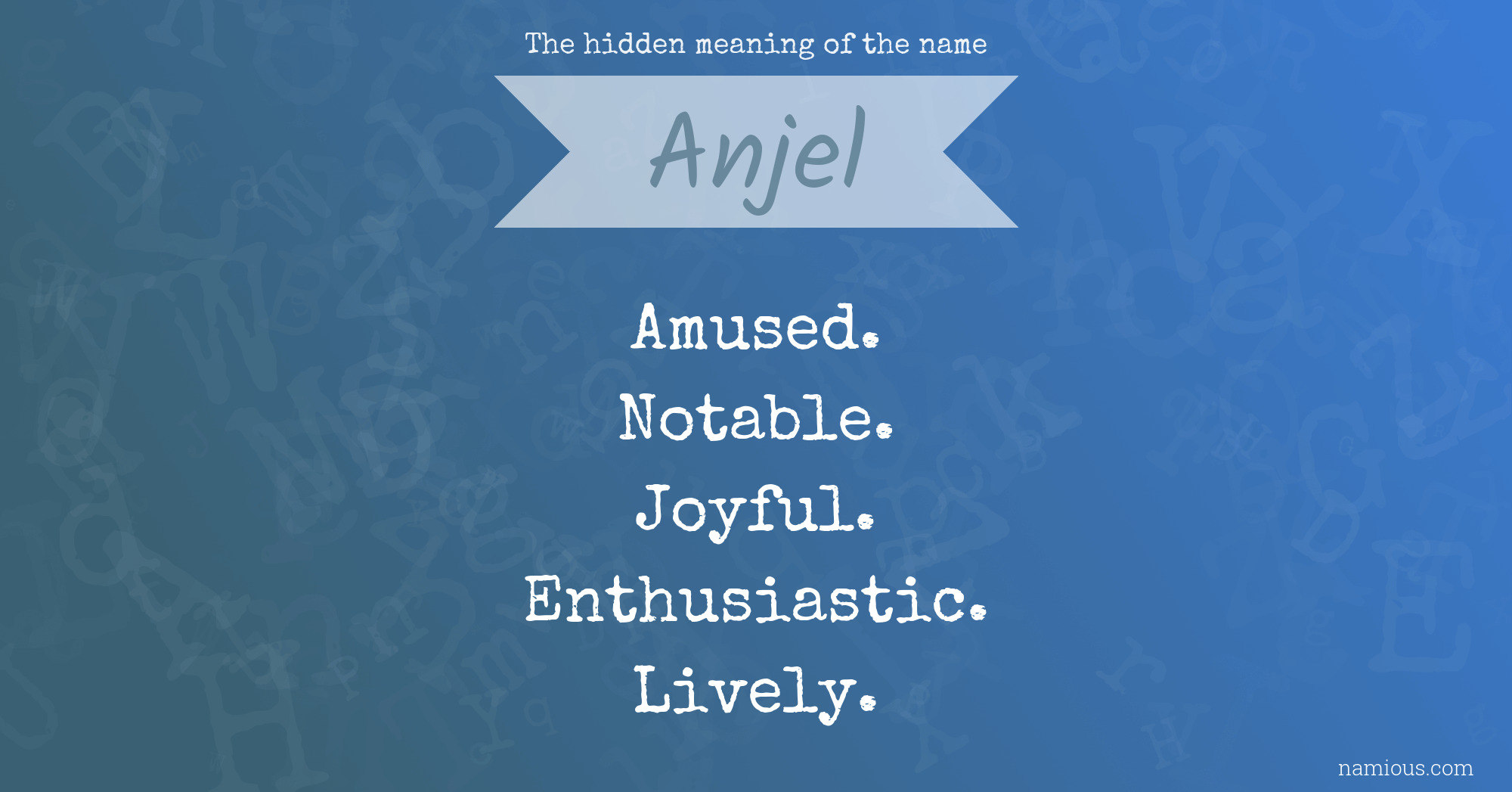 The hidden meaning of the name Anjel