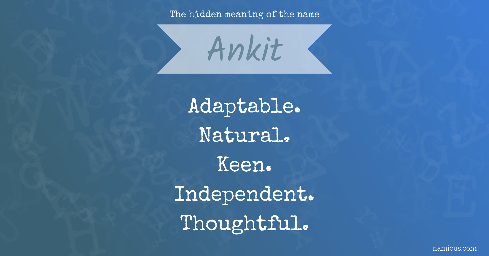 The hidden meaning of the name Ankit