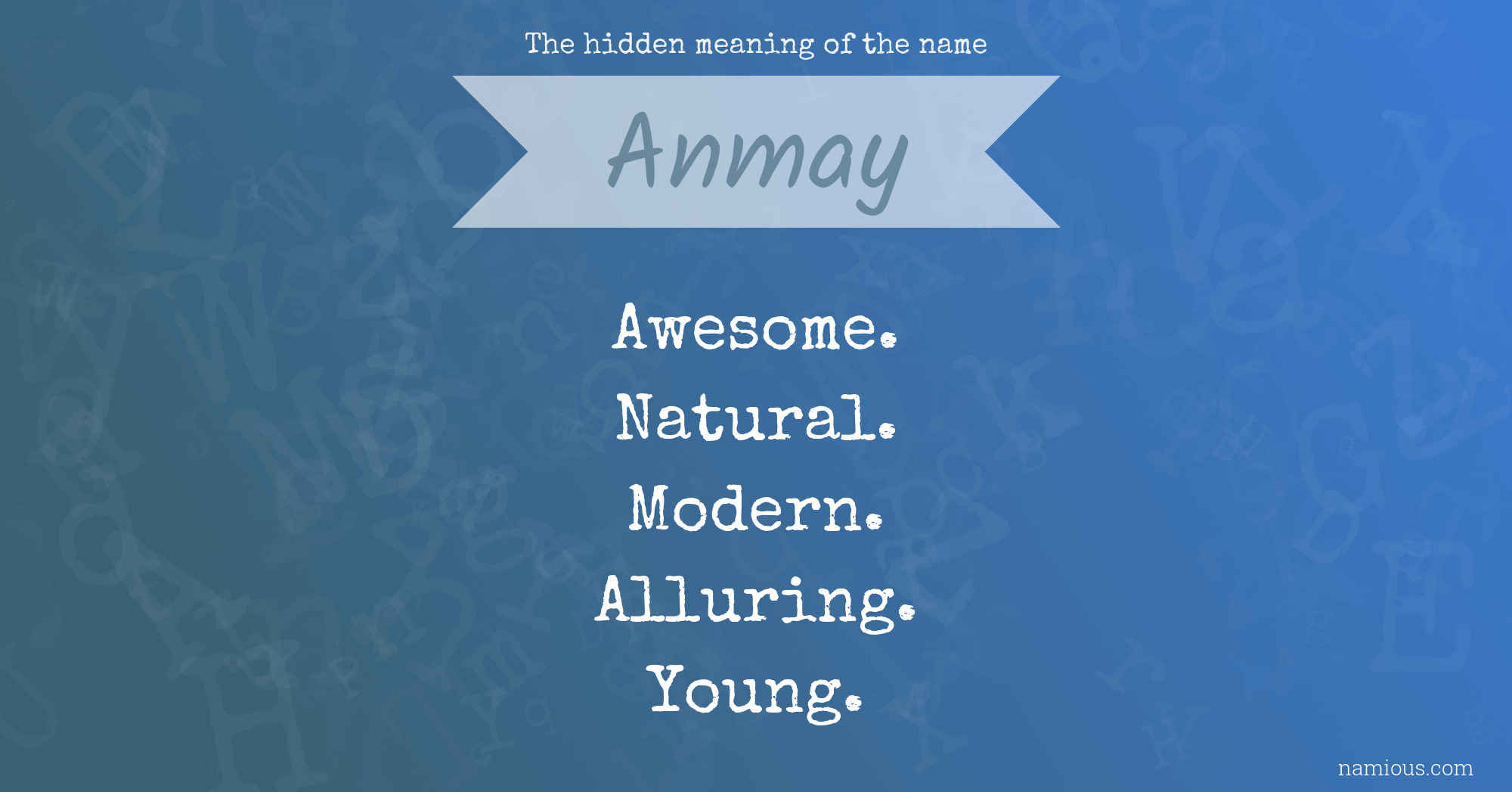 The hidden meaning of the name Anmay