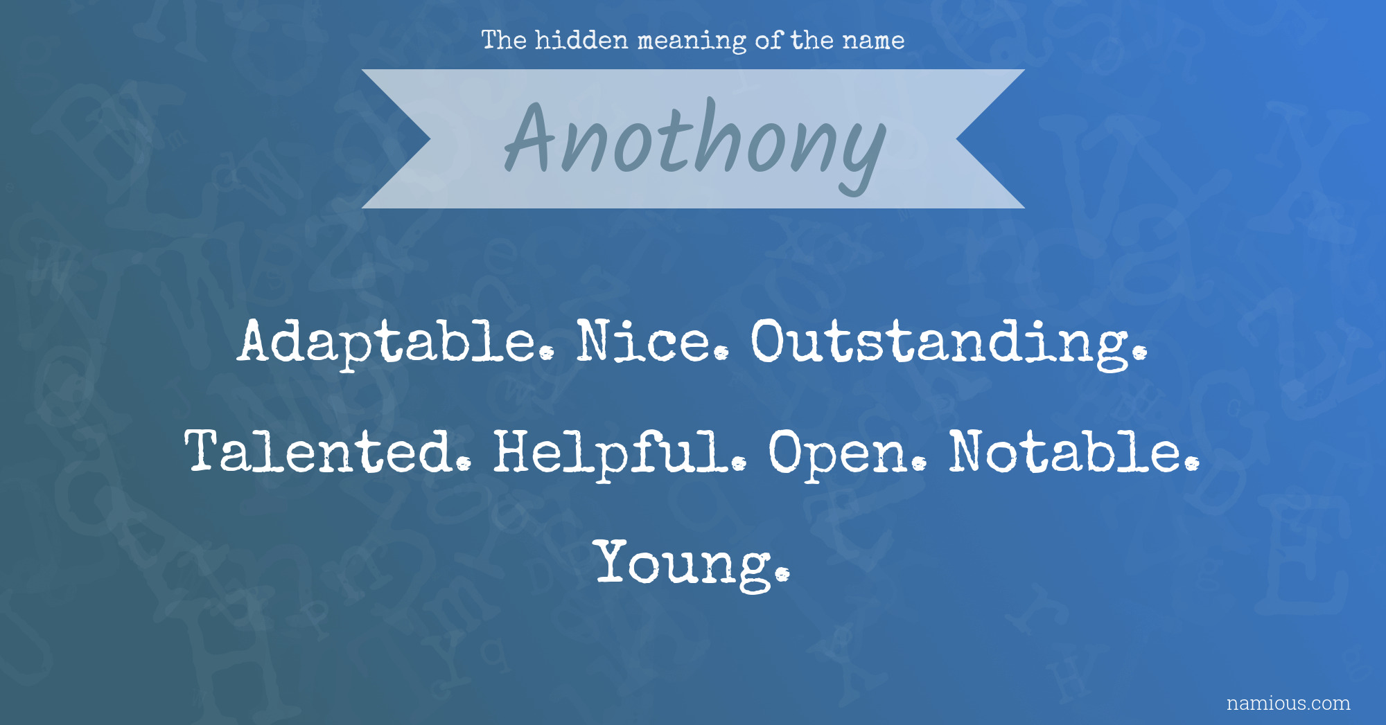 The hidden meaning of the name Anothony