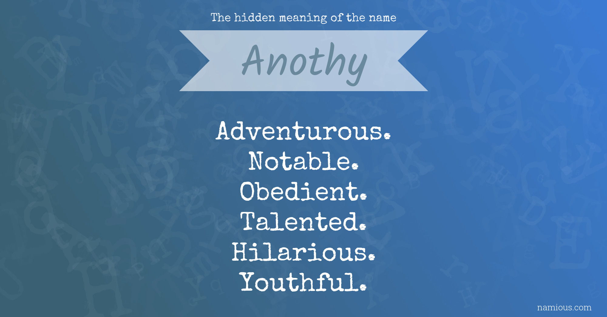 The hidden meaning of the name Anothy