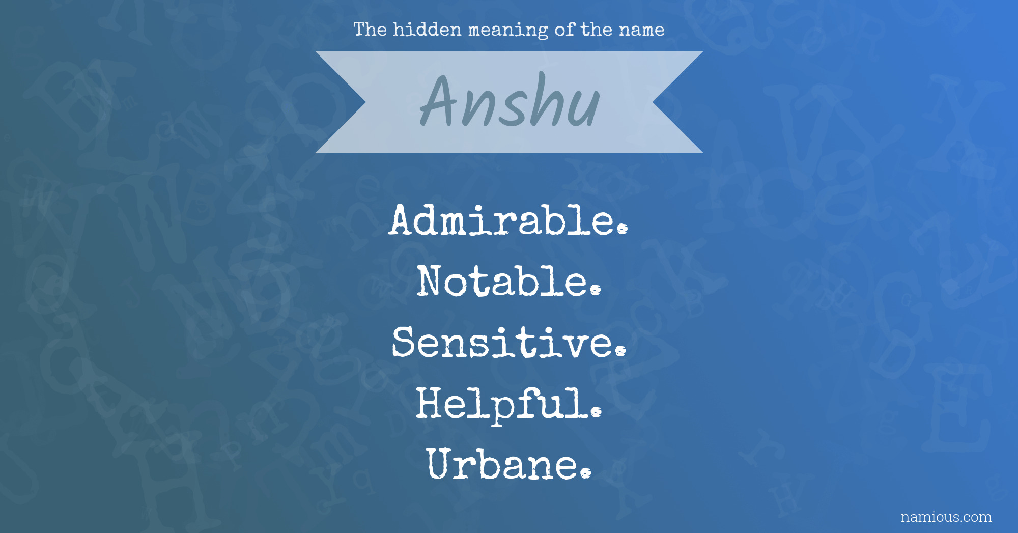 The hidden meaning of the name Anshu