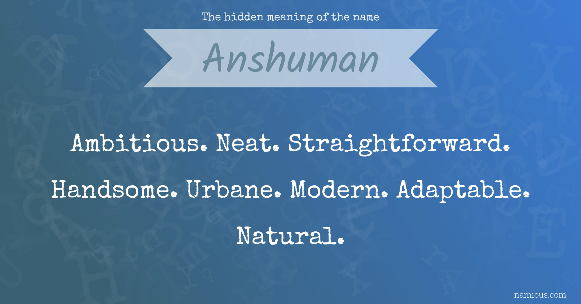 The hidden meaning of the name Anshuman