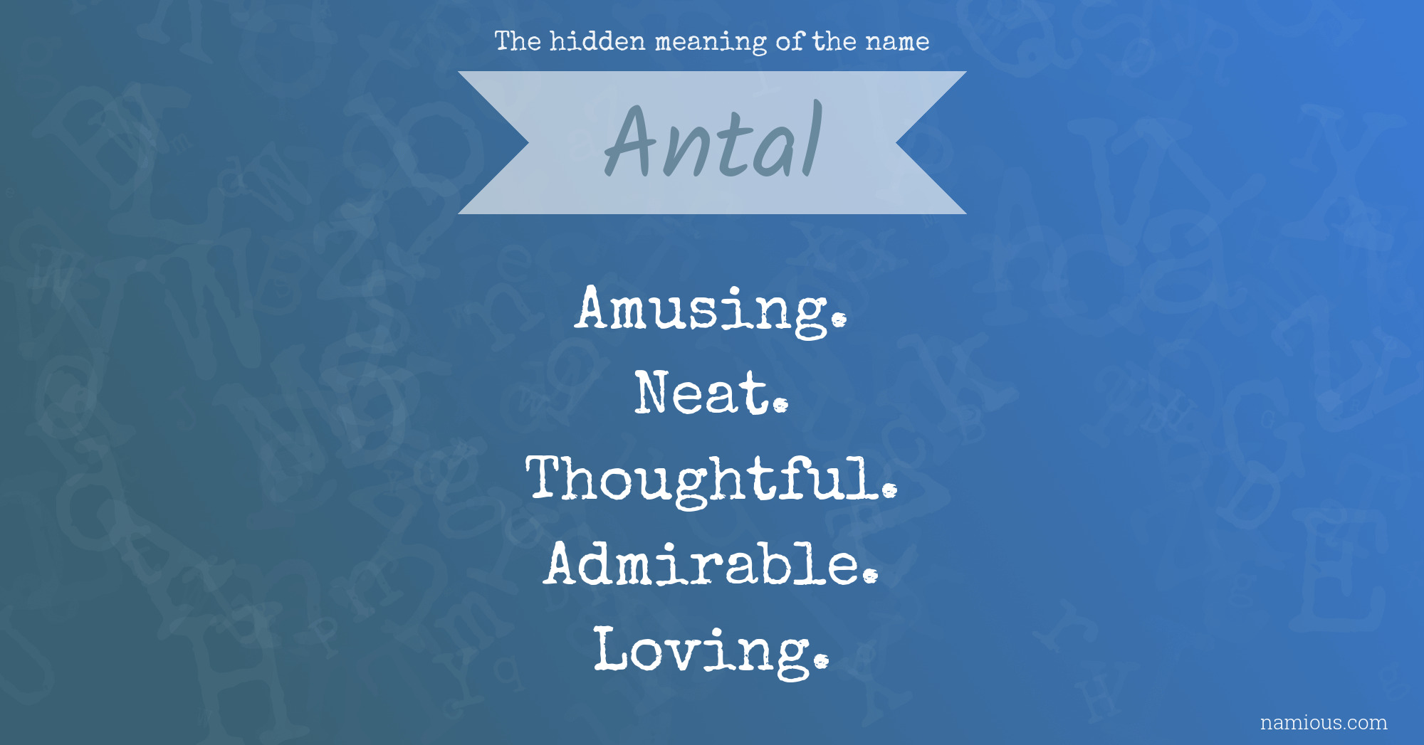 The hidden meaning of the name Antal