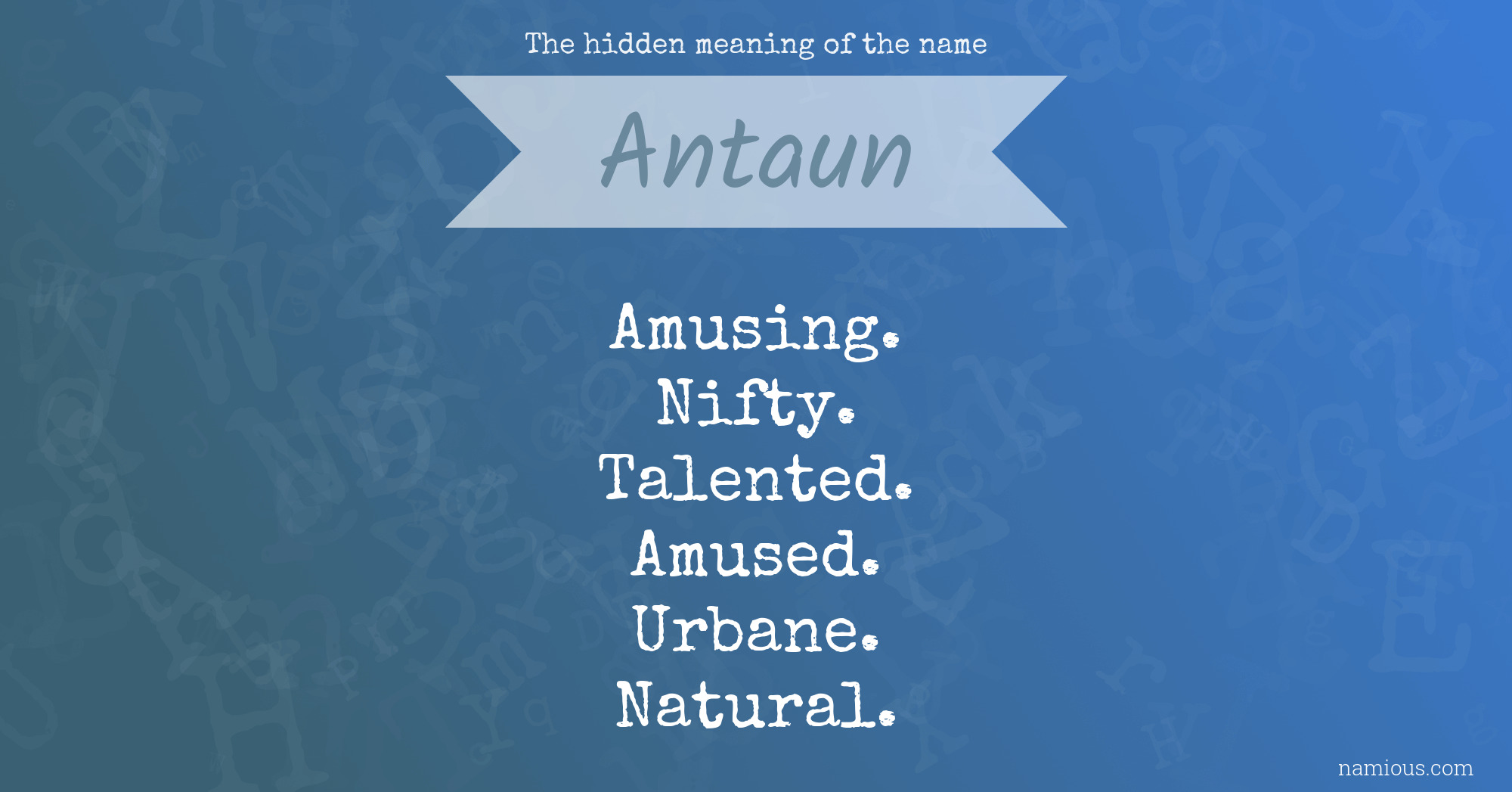 The hidden meaning of the name Antaun