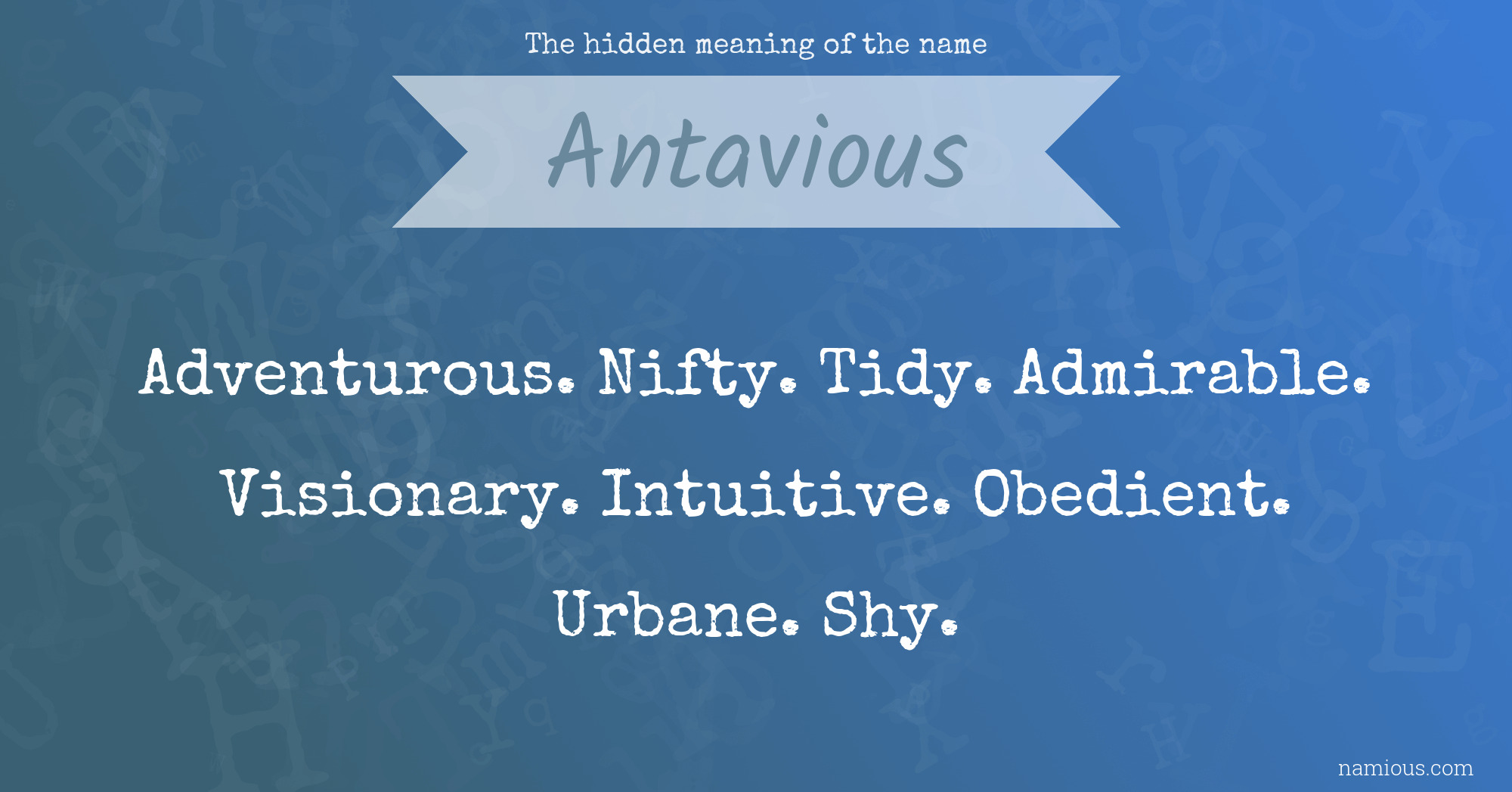 The hidden meaning of the name Antavious