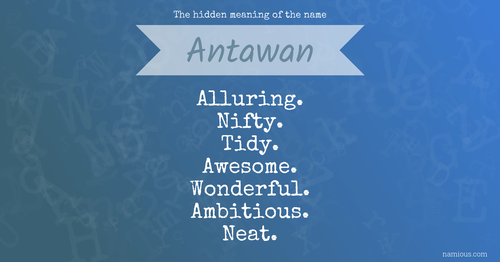 The hidden meaning of the name Antawan