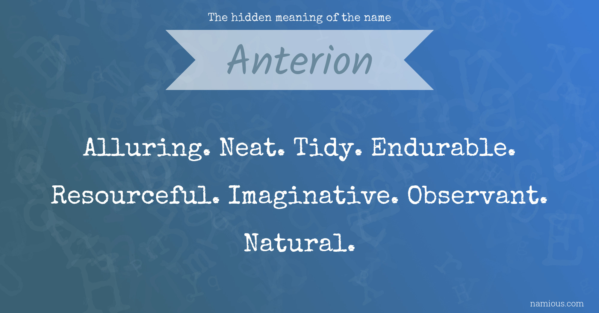 The hidden meaning of the name Anterion