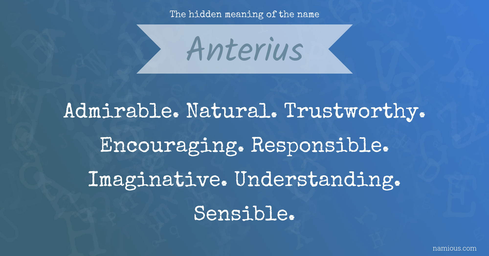 The hidden meaning of the name Anterius