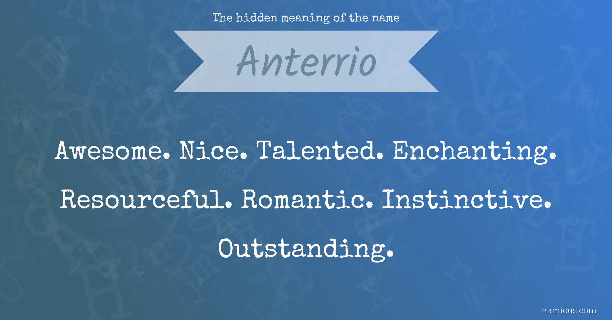 The hidden meaning of the name Anterrio