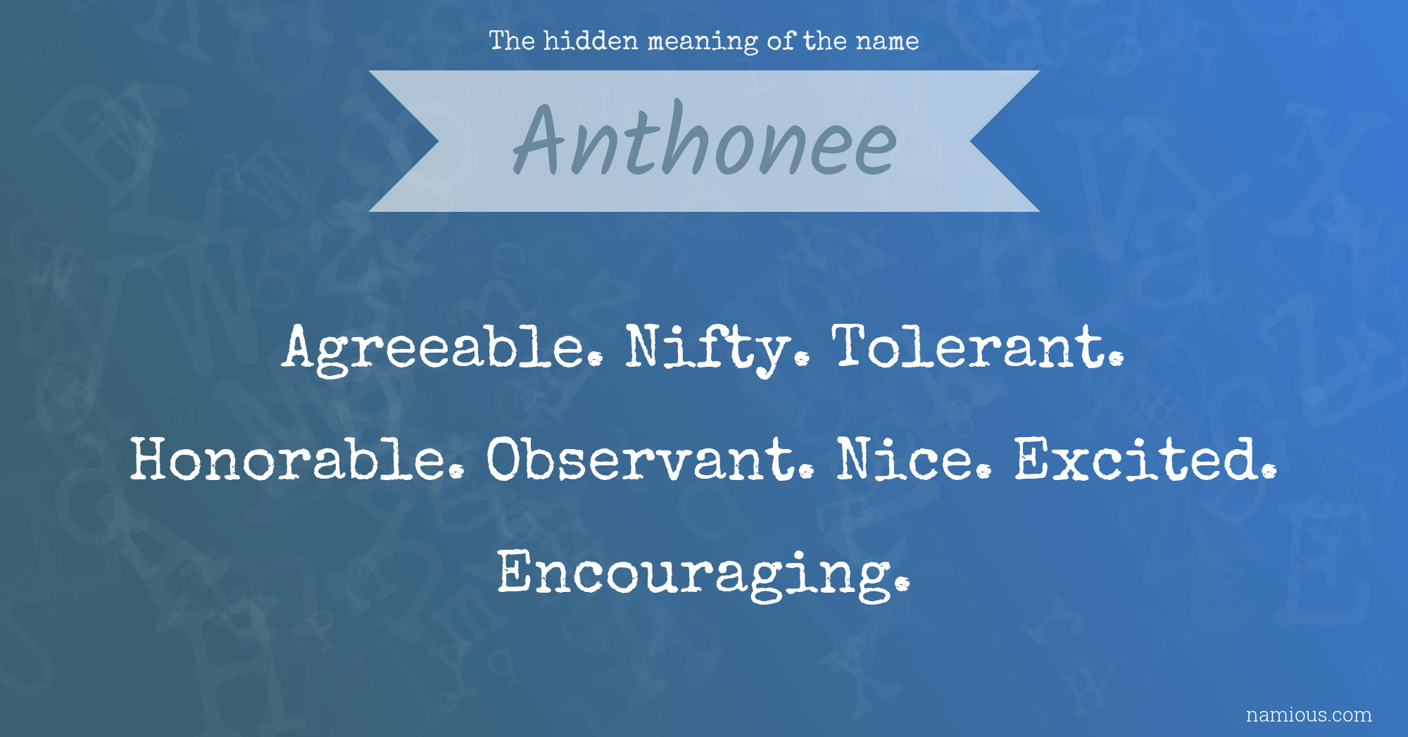 The hidden meaning of the name Anthonee